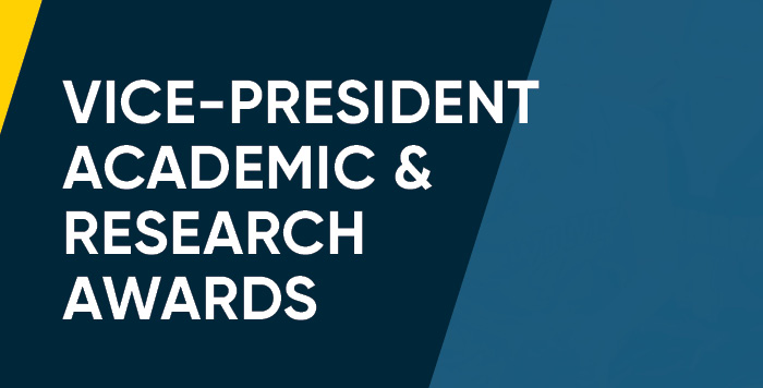 More about our Vice-President Academic and Research Awards